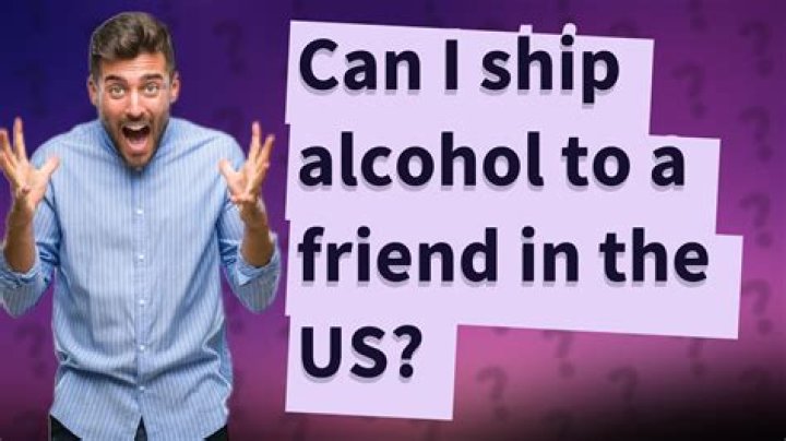 Can I ship alcohol to a friend?