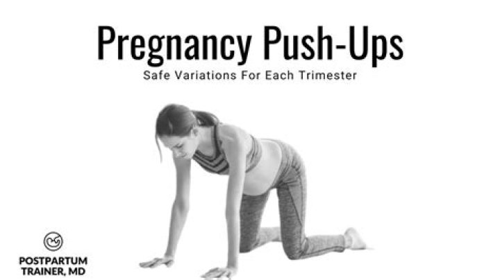 Can you do push ups during first trimester?