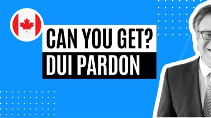 Can you get a pardon for a DUI in Canada?