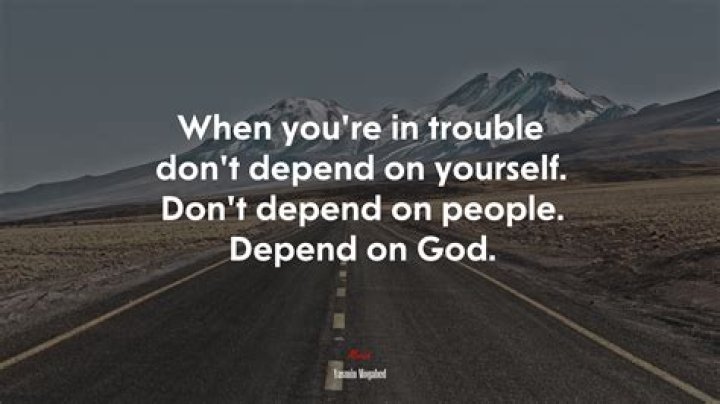 Do not depend on people quote?