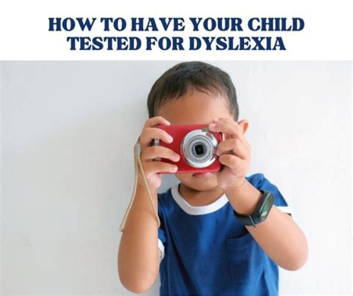 How can I get my child tested for dyslexia?