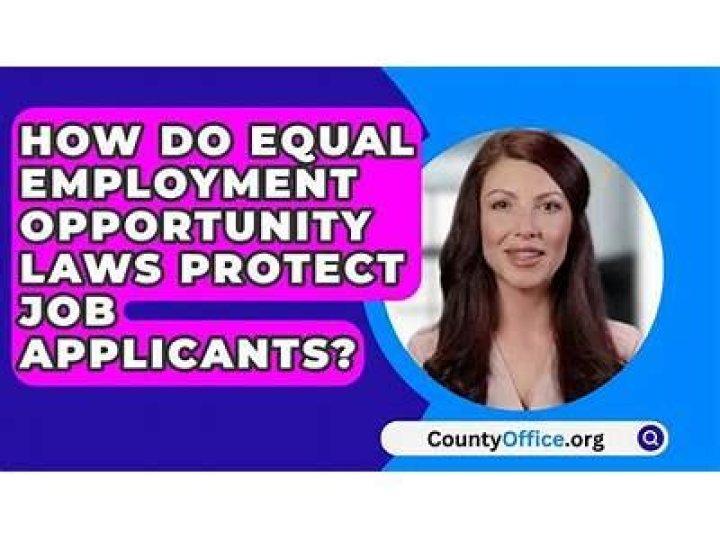 How do equal employment opportunity laws protect job applicants quizlet?