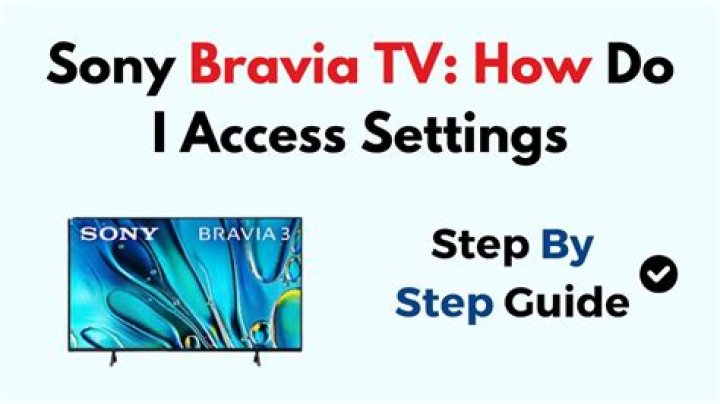 How do I access Sony Bravia settings?