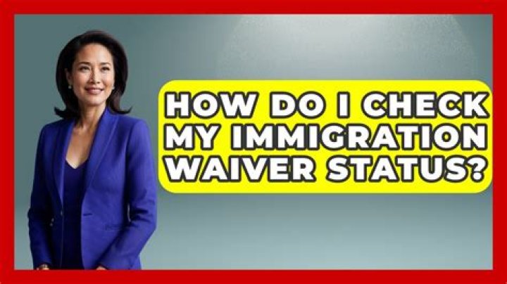 How do I check my immigration waiver status?