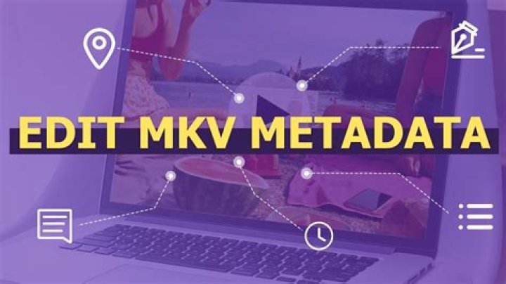How do I edit metadata in MKV?