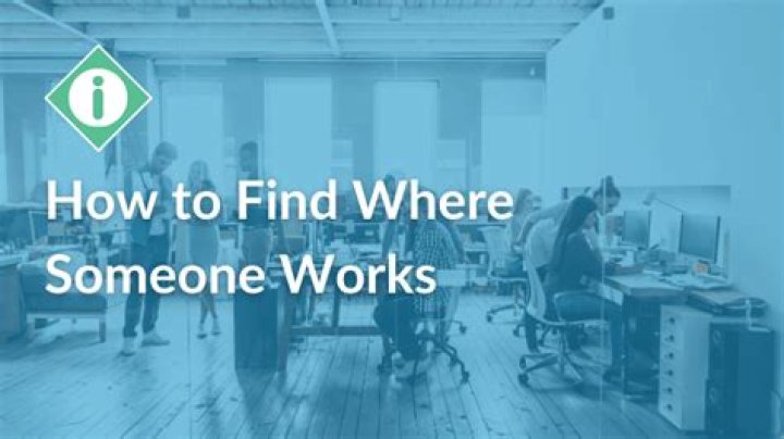 How do I find where someone works?