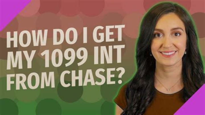 How do I get my 1099-INT from Chase?