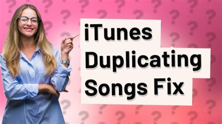 How do I stop iTunes from duplicating songs?