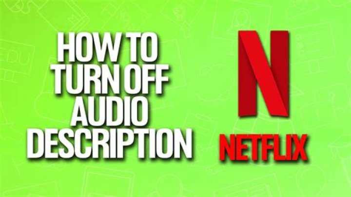 How do I turn off Audio Description on Netflix?