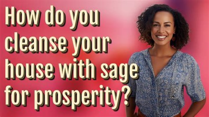 How do you cleanse your house with sage?