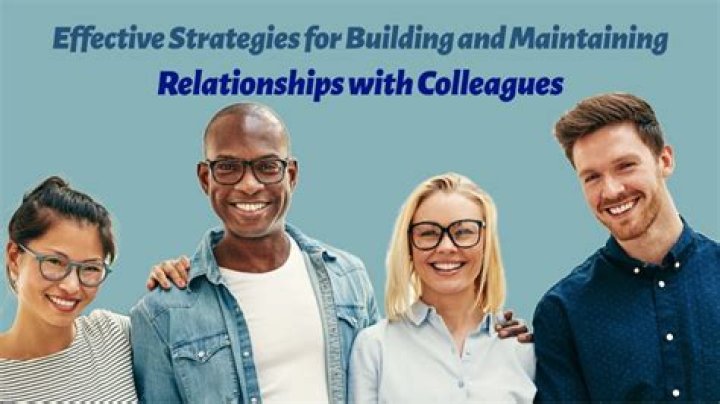 How do you establish good working relationships with colleagues?