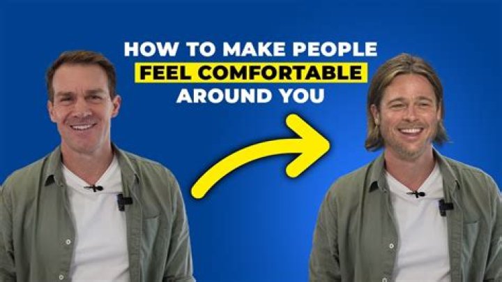 How do you feel comfortable while communicating?
