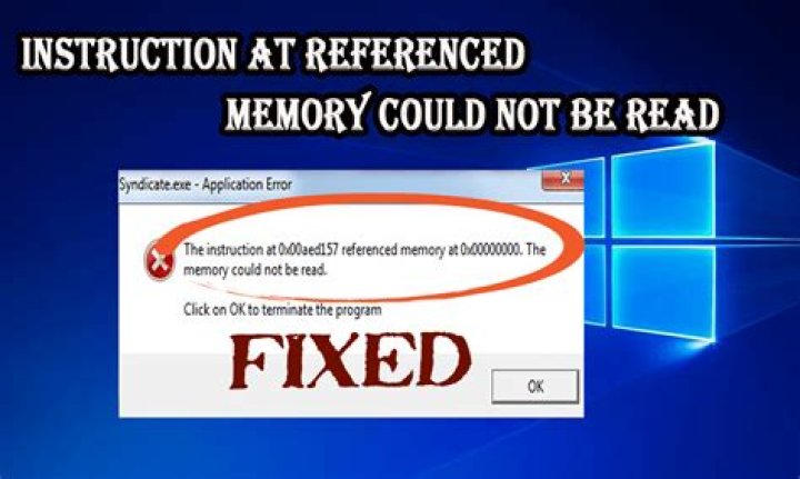 How do you fix instruction at referenced memory could not be read error?