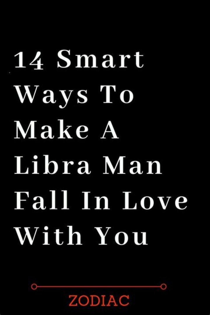 How do you make a Libra man feel loved?