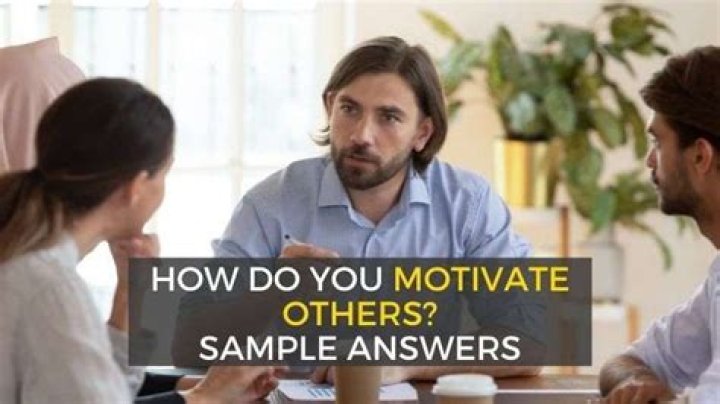 How do you motivate others?