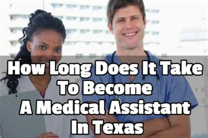 How long does it take to become a medical assistant in Texas?