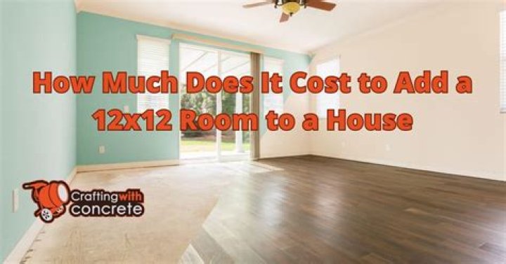 How much does it cost to add a 12×12 room?