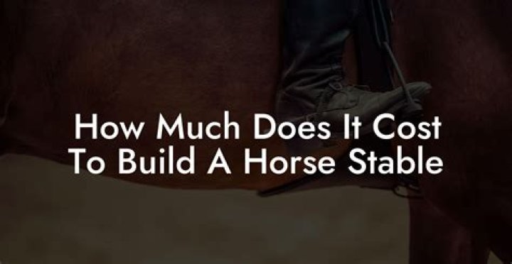 How much does it cost to build a horse stable?