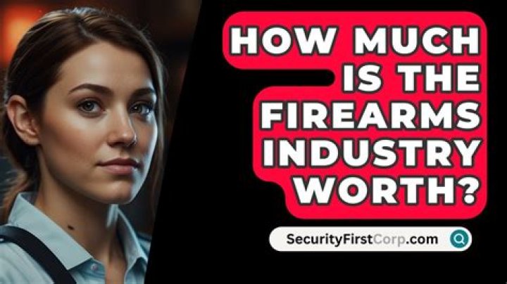 How much is the firearms industry worth?