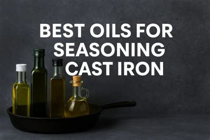 Is canola oil or olive oil better for seasoning cast iron?