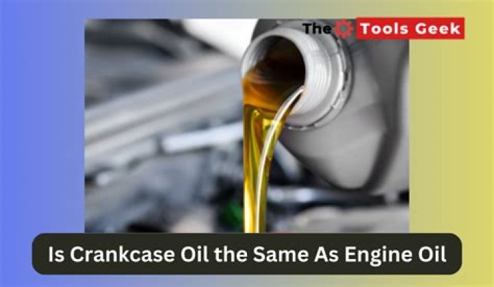 Is crankcase oil the same as engine oil?