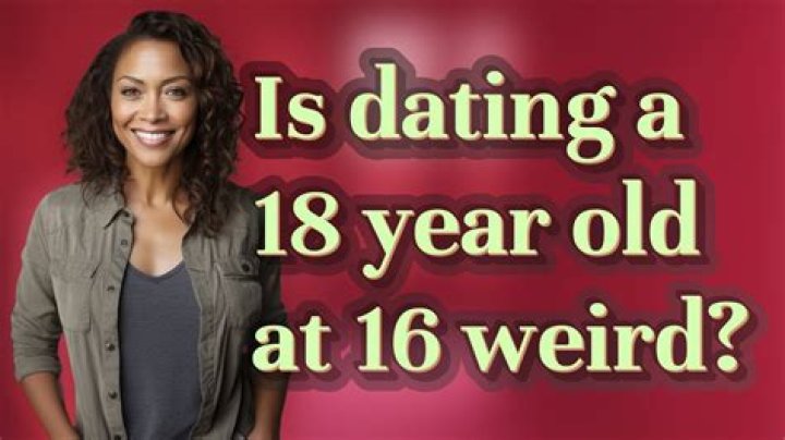 Is it OK for an 18 year old to date a 16 year old?