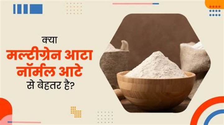 Is multigrain atta better than normal atta?