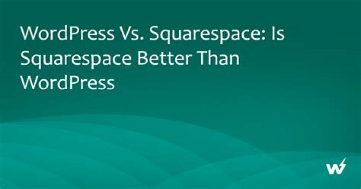 Is squarespace or WordPress better?