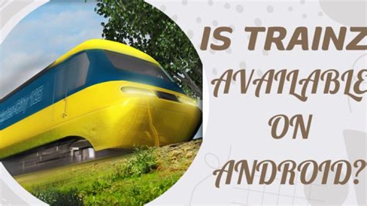 Is Trainz available on Android?