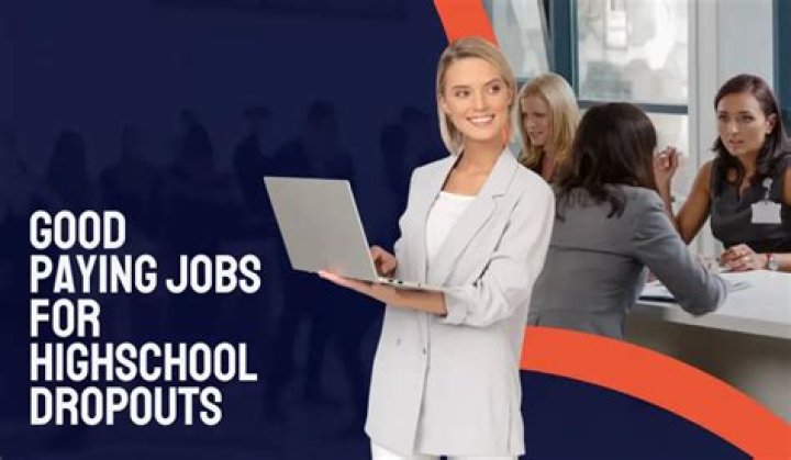 What are some good jobs for highschool dropouts?