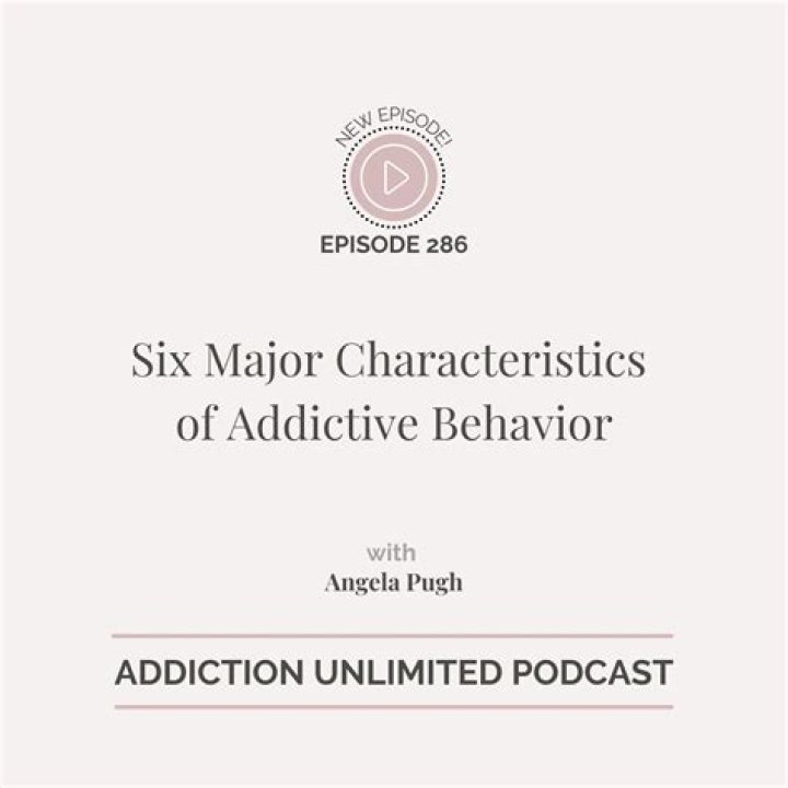 What are the six major characteristics of addictive Behaviour?