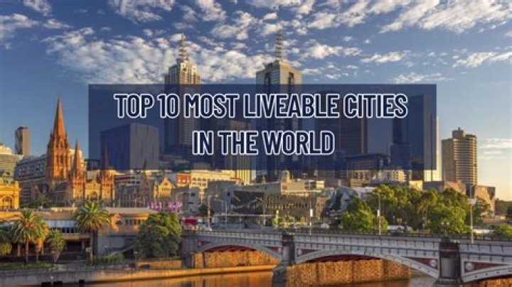 What are the top 10 most liveable cities in the world?
