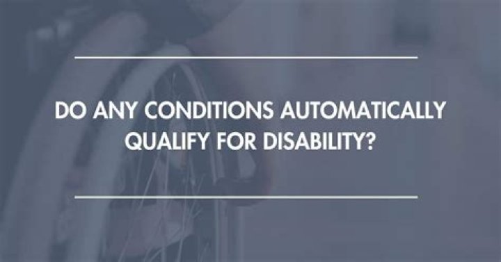 What conditions automatically qualify for disability in Texas?