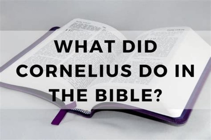 What did Cornelius do in the Bible?