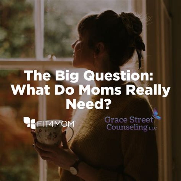 What do moms really need?