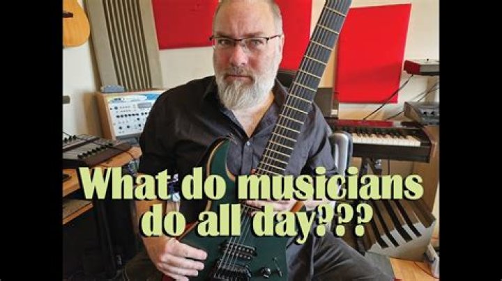 What do musicians do all day?