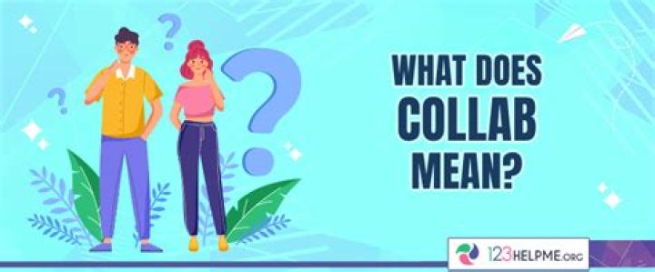 What does collab mean?