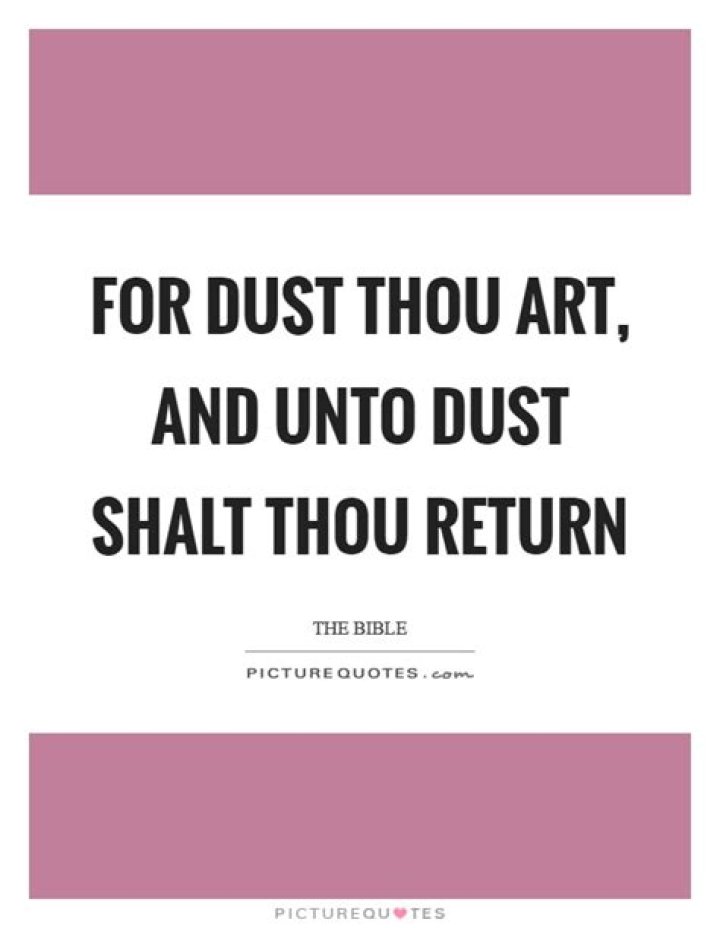 What does Dust thou art and unto dust shalt thou return mean?