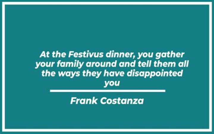 What does Frank Costanza say at Festivus?