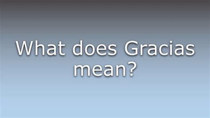 What does Gracias mean?