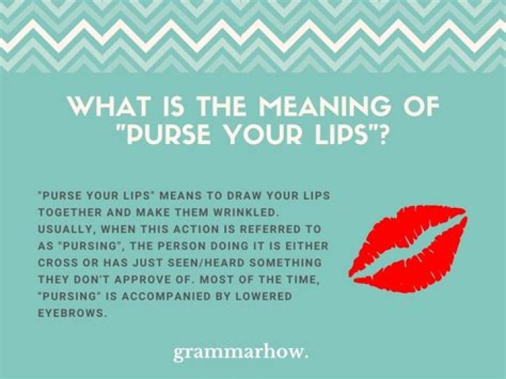 What does pursed her lips mean?