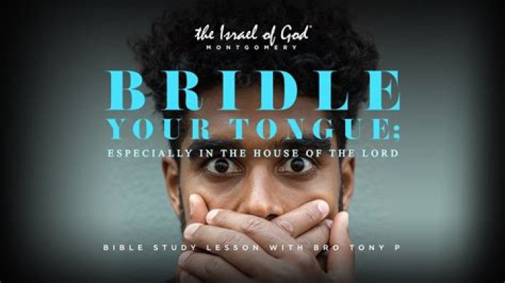 What does the Bible say about bridle your tongue?