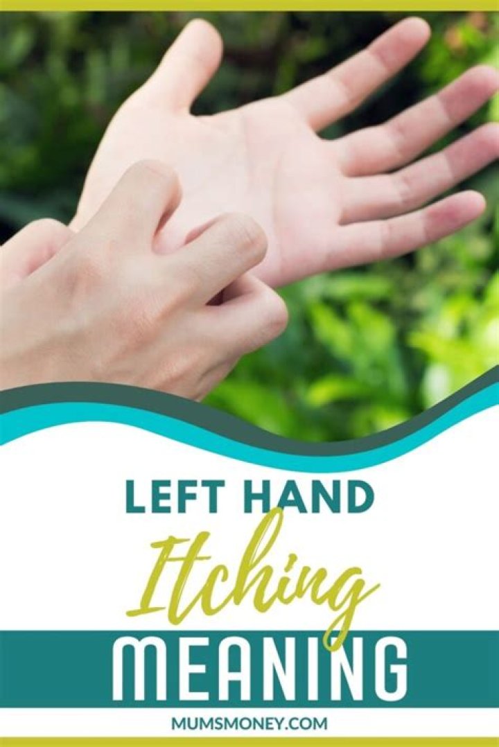 What does the left hand itching mean?