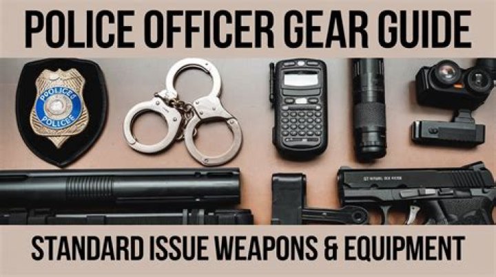 What equipment do police officers need?