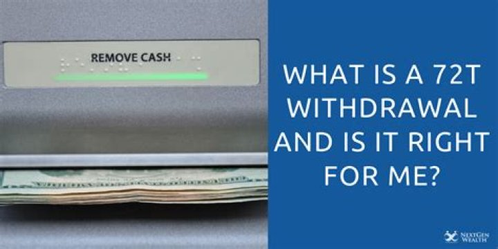 What is a 72t withdrawal?