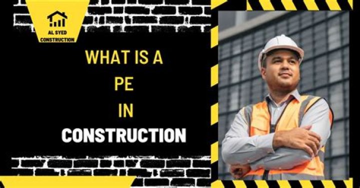 What is a PE in construction?
