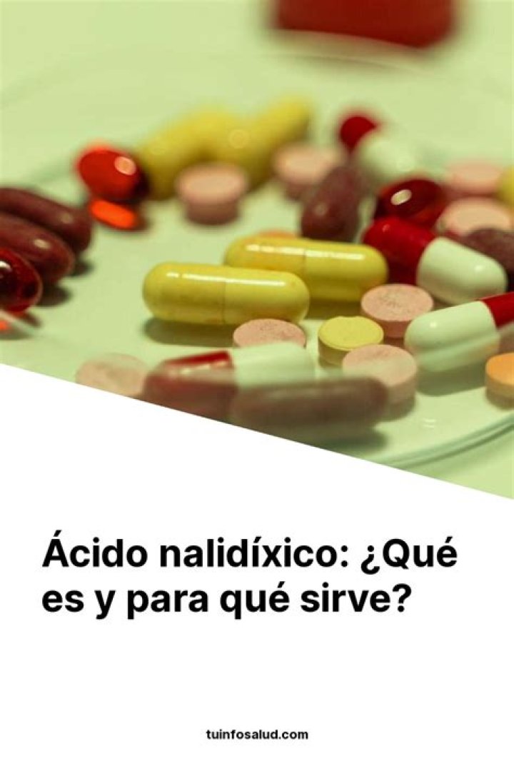 What is acido Nalidixico used for?