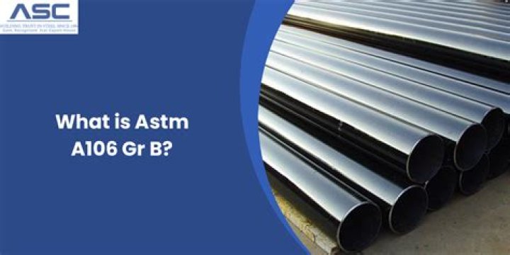 What is ASTM A106 B?