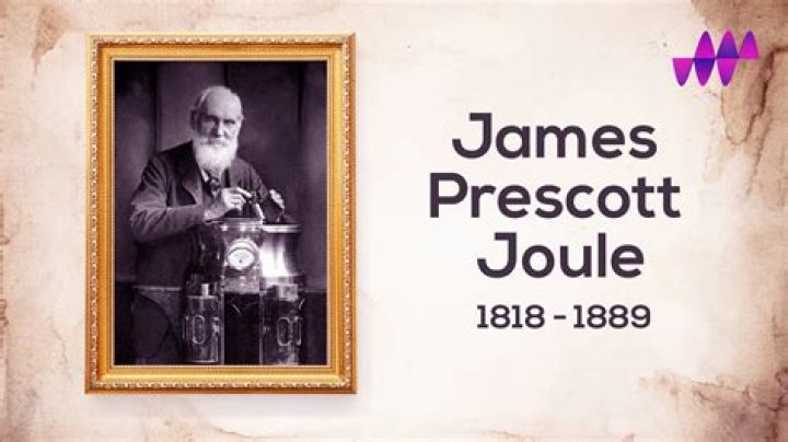 What is James Prescott Joule famous for?