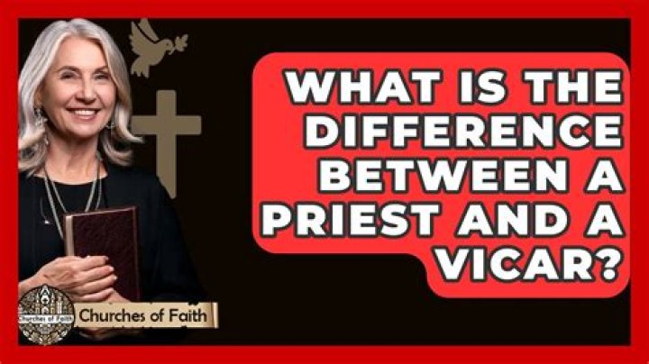 What is the difference between a priest and a vicar?